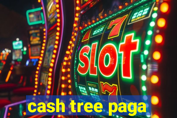 cash tree paga